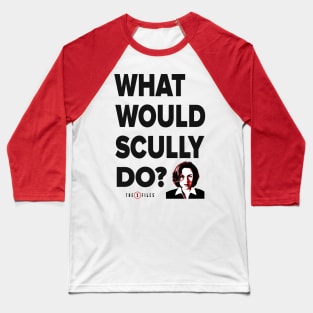 The X-Files - What Would Scully Do? Baseball T-Shirt